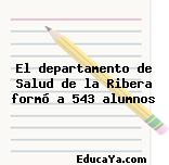 El departamento de Salud de la Ribera formó a 543 alumnos