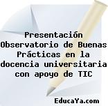 Presentación Observatorio de Buenas Prácticas en la docencia universitaria con apoyo de TIC