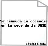 Se reanuda la docencia en la sede de la UASD