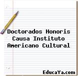 Doctorados Honoris Causa Instituto Americano Cultural