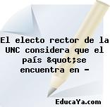 El electo rector de la UNC considera que el país "se encuentra en …