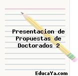 Presentacion de Propuestas de Doctorados 2