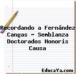 Recordando a Fernández Cangas – Semblanza Doctorados Honoris Causa