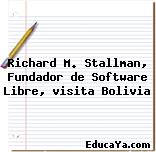 Richard M. Stallman, Fundador de Software Libre, visita Bolivia