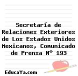 Secretaría de Relaciones Exteriores de Los Estados Unidos Mexicanos, Comunicado de Prensa N° 193