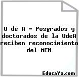 U de A – Posgrados y doctorados de la UdeA reciben reconocimiento del MEN