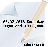 08.07.2013 Conectar Igualdad 3.000.000