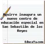 Aguirre inaugura un nuevo centro de educación especial en San Sebastián de los Reyes