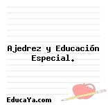 Ajedrez y Educación Especial.