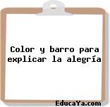 Color y barro para explicar la alegría