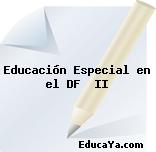 Educación Especial en el DF  II