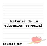 Historia de la educacion especial