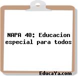 NAPA 40: Educacion especial para todos