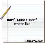 Nerf Guns: Nerf N-Strike