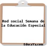 Red social Semana de la Educación Especial