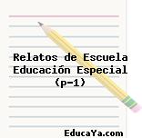 Relatos de Escuela Educación Especial (p-1)