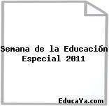 Semana de la Educación Especial 2011