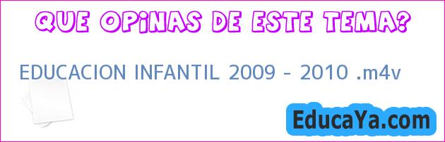 EDUCACION INFANTIL 2009 – 2010 .m4v