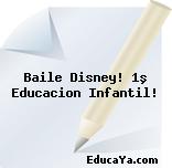 Baile Disney! 1º Educacion Infantil!