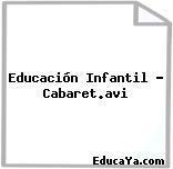 Educación Infantil – Cabaret.avi