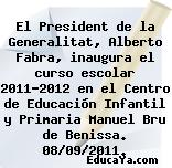 El President de la Generalitat, Alberto Fabra, inaugura el curso escolar 2011-2012 en el Centro de Educación Infantil y Primaria Manuel Bru de Benissa. 08/09/2011.