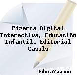 Pizarra Digital Interactiva. Educación Infantil. Editorial Casals