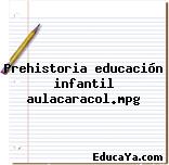 Prehistoria educación infantil aulacaracol.mpg