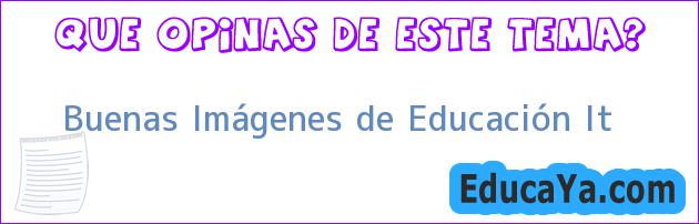 Buenas Imágenes de Educación It