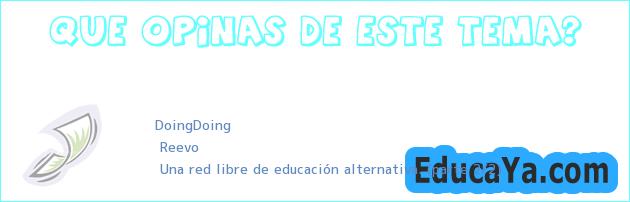 DoingDoing | Reevo | Una red libre de educación alternativa. (parte 2/2)