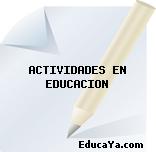 ACTIVIDADES EN EDUCACION