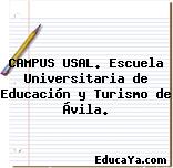 CAMPUS USAL. Escuela Universitaria de Educación y Turismo de Ávila.