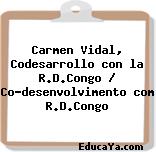 Carmen Vidal, Codesarrollo con la R.D.Congo / Co-desenvolvimento com R.D.Congo