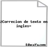 ¿Correcion de texto en ingles?