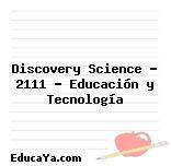 Discovery Science – 2111 – Educación y Tecnología