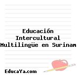 Educación Intercultural Multilingüe en Surinam