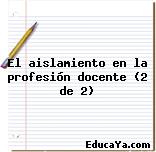 El aislamiento en la profesión docente (2 de 2)