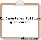 El Deporte es Política y Educación