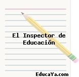 El Inspector de Educación