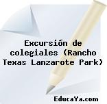 Excursión de colegiales (Rancho Texas Lanzarote Park)