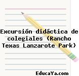 Excursión didáctica de colegiales (Rancho Texas Lanzarote Park)