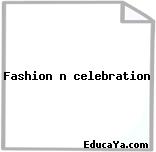 Fashion n celebration