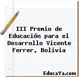 III Premio de Educación para el Desarrollo Vicente Ferrer. Bolivia