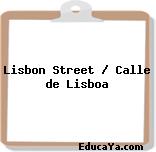 Lisbon Street / Calle de Lisboa