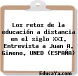 Los retos de la educación a distancia en el siglo XXI. Entrevista a Juan A. Gimeno. UNED (ESPAÑA)