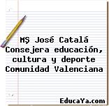 Mª José Catalá Consejera educación, cultura y deporte Comunidad Valenciana