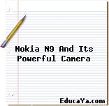 Nokia N9 And Its Powerful Camera