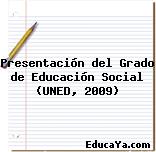 Presentación del Grado de Educación Social (UNED, 2009)