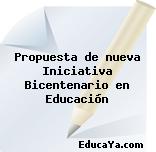 Propuesta de nueva Iniciativa Bicentenario en Educación