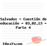 Salvados – Cuestión de educación – 03.02.13 – Parte 4