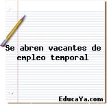 Se abren vacantes de empleo temporal